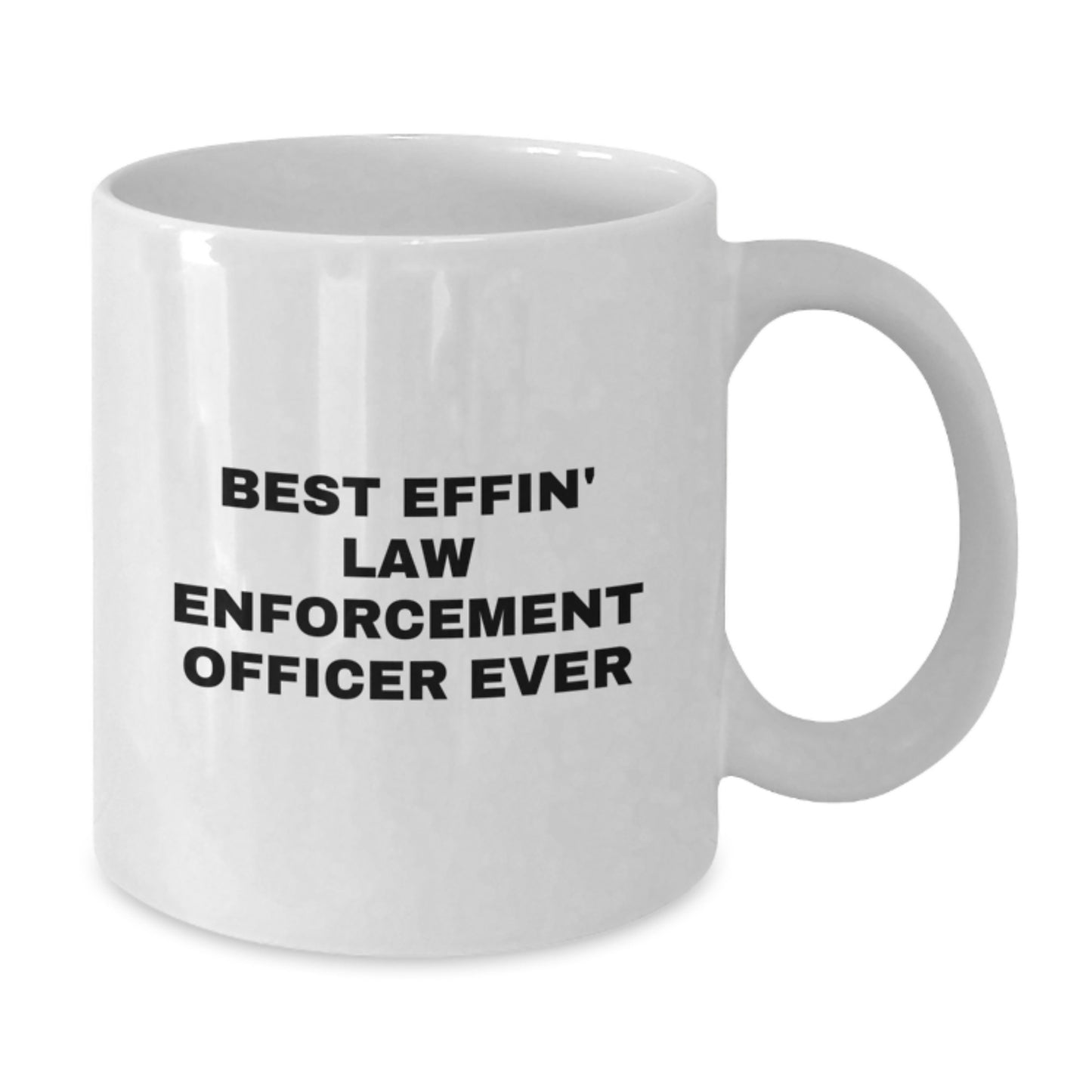 Funny Law Enforcement Officer Gifts from Friends for Men - Best Effin' White Coffee Mug - Additional