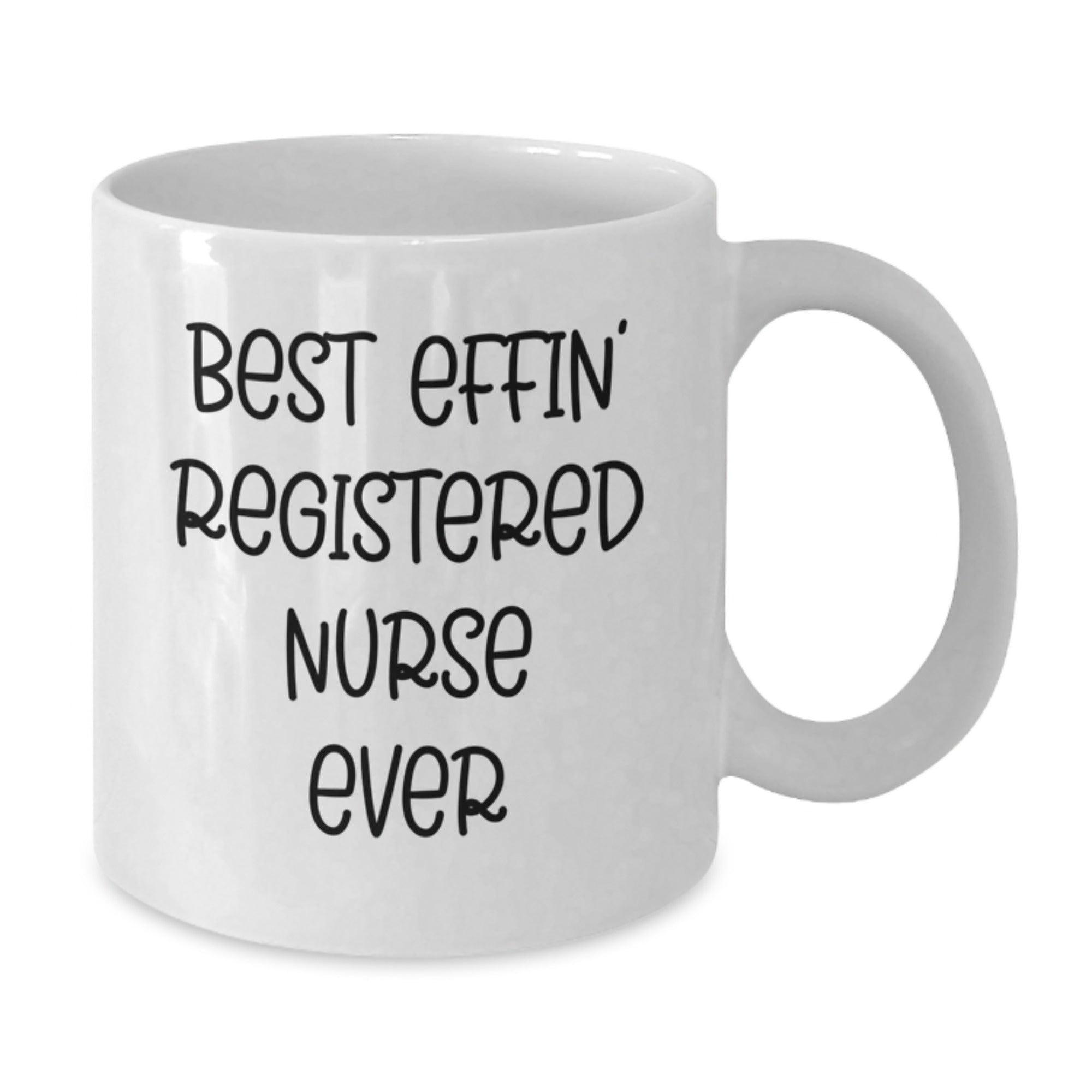 Gifts from Men for Friends - White Coffee Mug 'Best Effin' Registered Nurse Ever' - Christmas Unique Gifts for Nurses - Additional