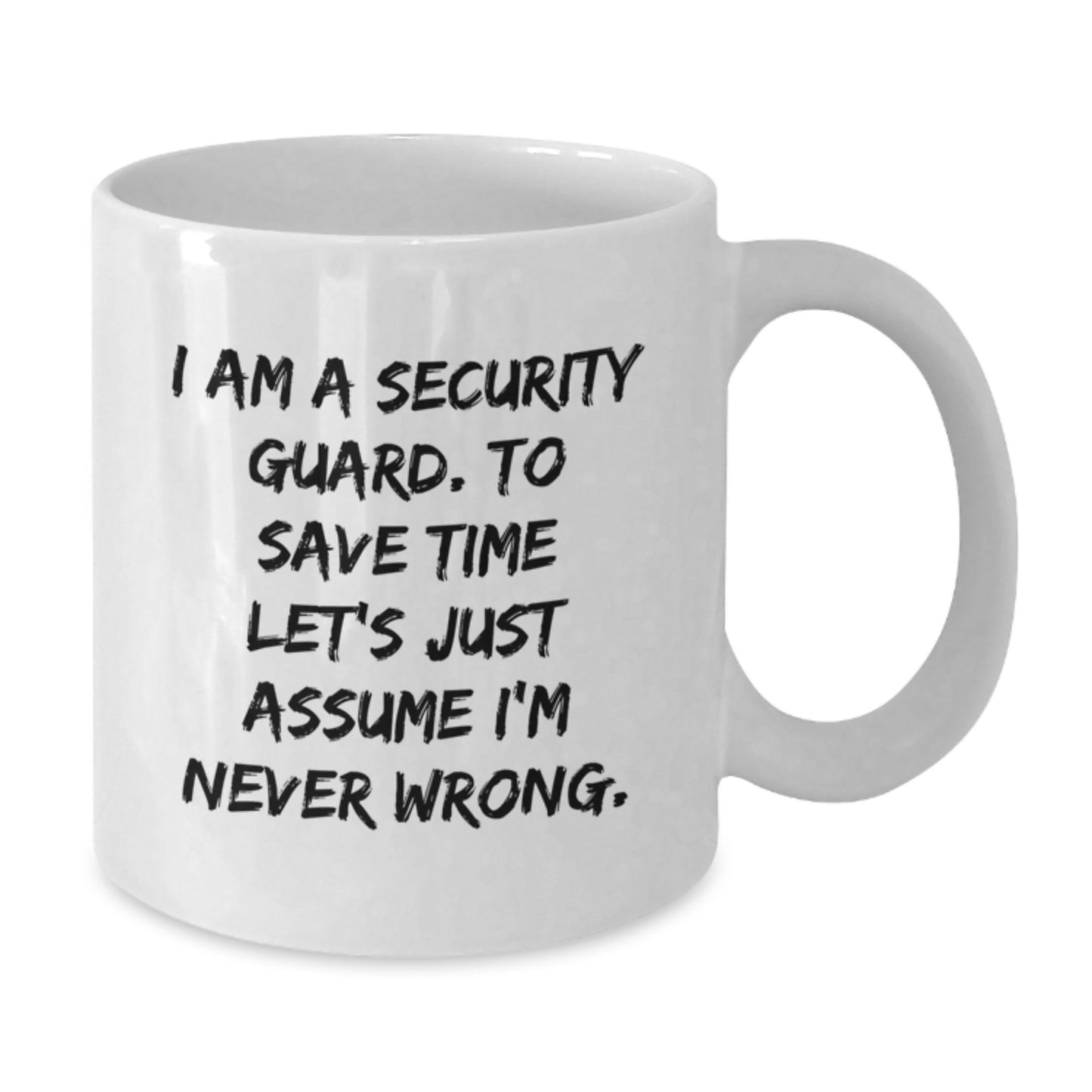 Funny Security Guard Humor White Coffee Mug Gifts from Friends and Family, Perfect for Security Guard Men and Women, I Am A Security Guard, Unique Christmas Memorable Presents for Security Guard - Additional
