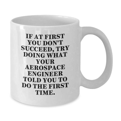 Aerospace Engineer Funny Quote White Coffee Mug, Gifts from Friends to Aerospace Engineer, Unique Christmas Unique Gifts for Aerospace Engineer Men, Funny White Coffee Mug - Additional