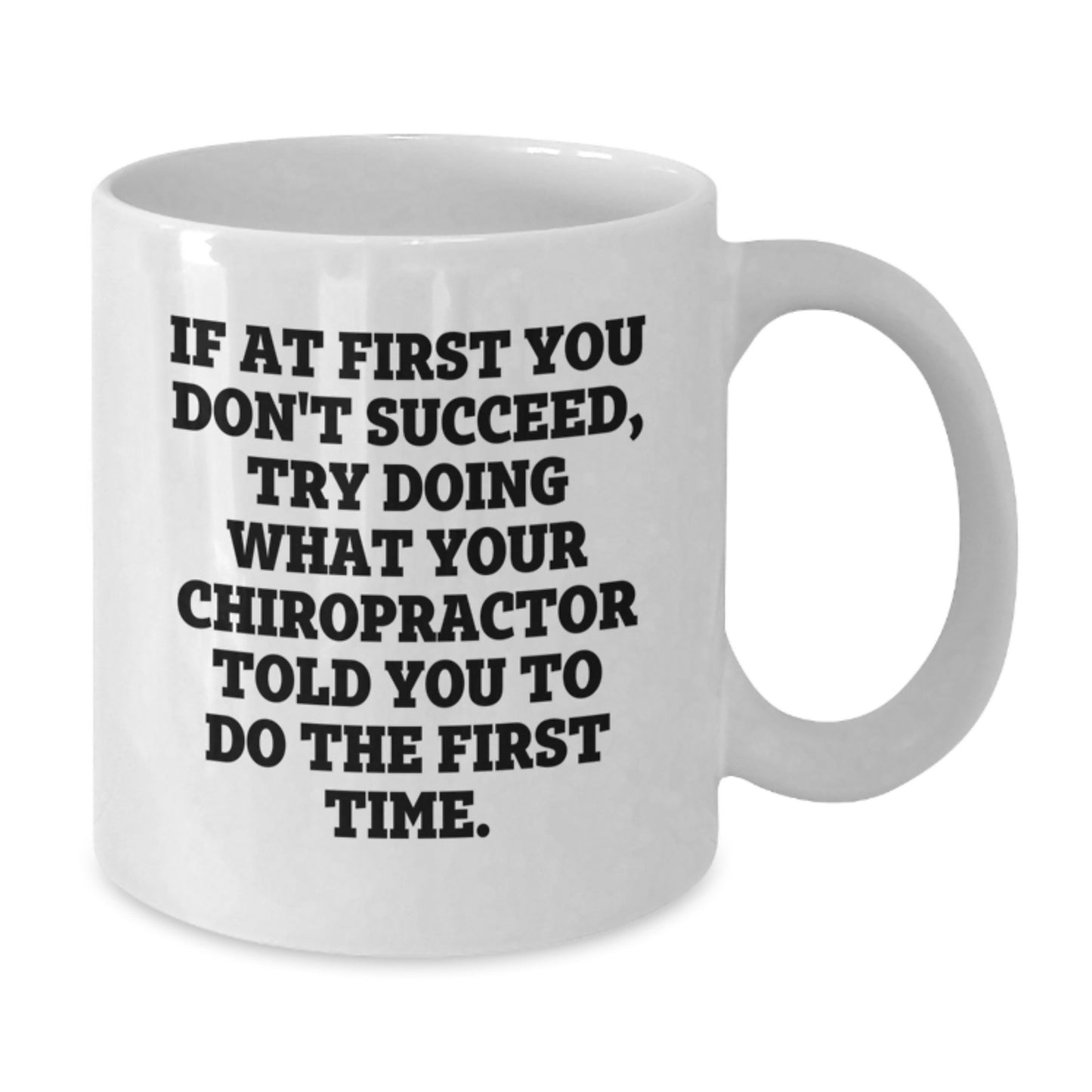 Funny Chiropractor Quote White Coffee Mug, Gifts from Men to Chiropractor Friends, Unique Graduation Gifts for Chiropractor - Additional