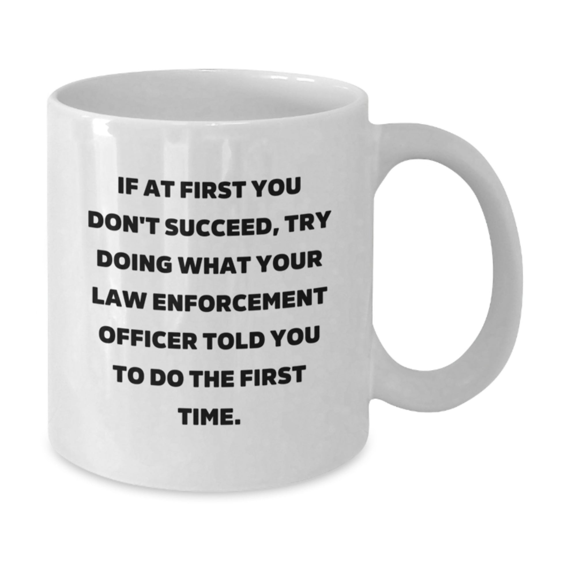 Funny Law Enforcement Officer Gifts for Men - White Coffee Mug with Inspirational Quote - Gifts from Family for Christmas Unique Presents - Additional