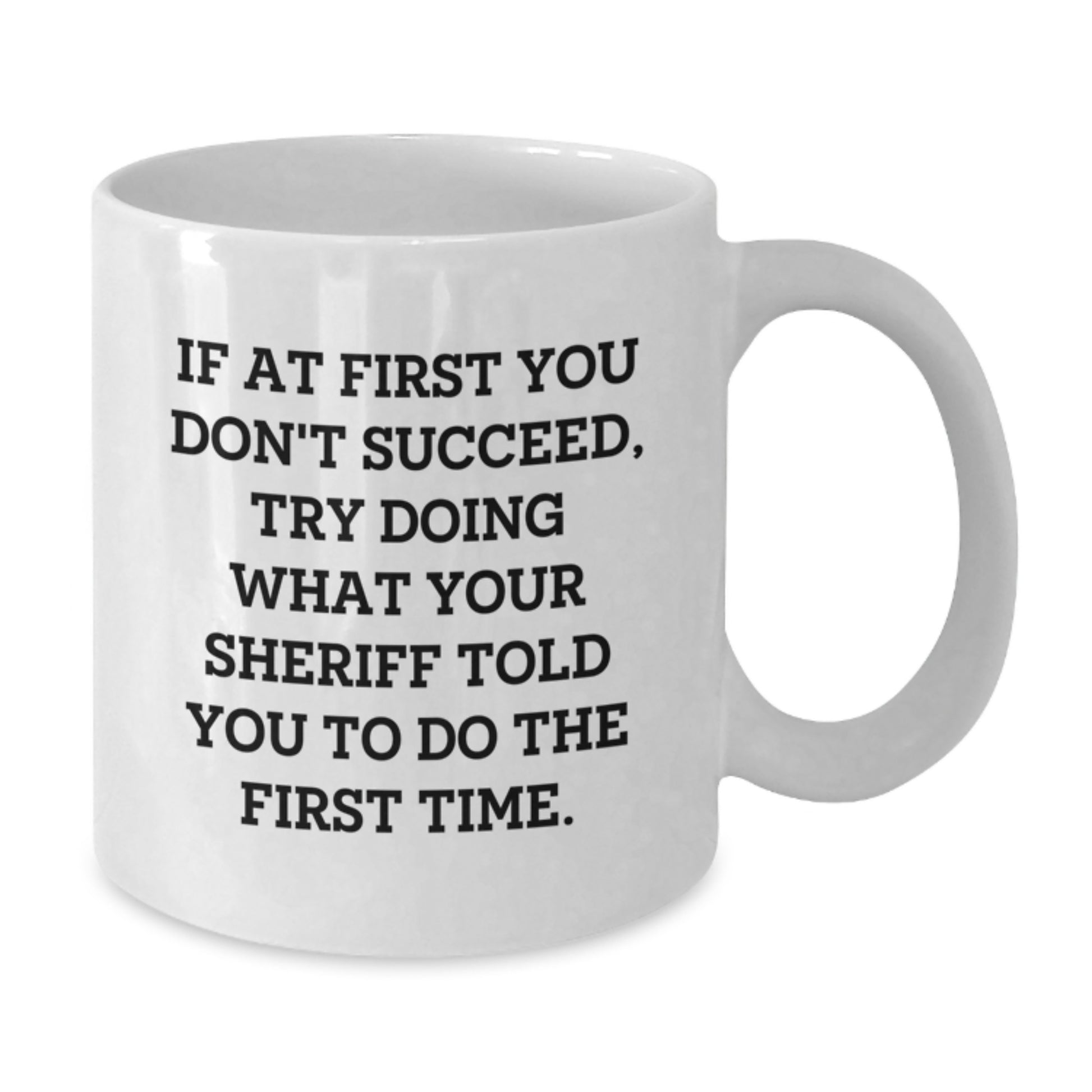 Funny Sheriff White Coffee Mug Gifts for Men Friends Family from the Sheriff, Christmas Unique Gifts for Sheriff, White Coffee Mug for Sheriff Lover - Additional