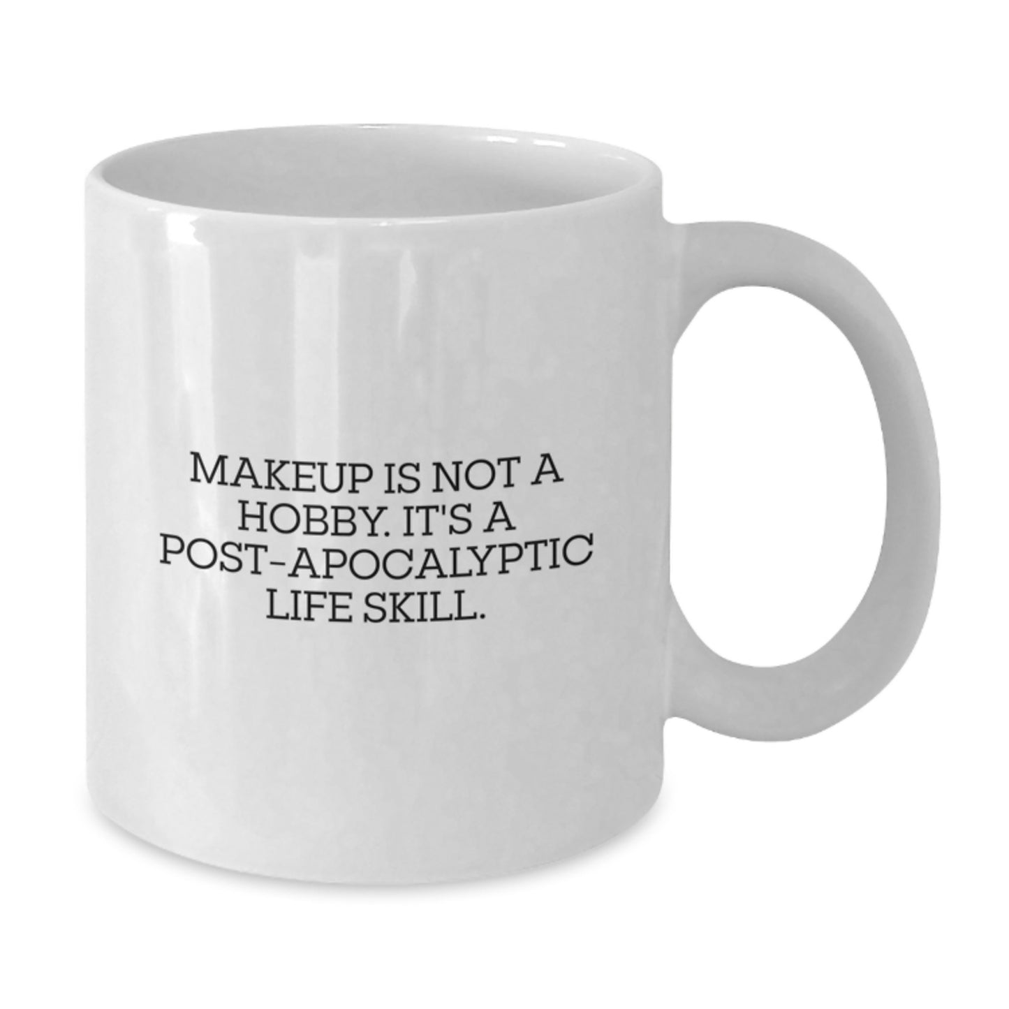 Funny Makeup Quotes Gifts from Men to Women on Christmas White Coffee Mugs - Additional