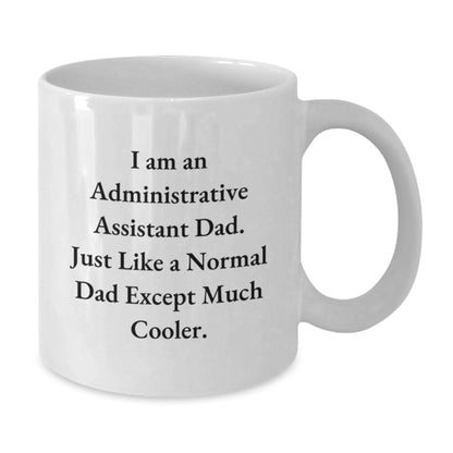 Unique Administrative Assistant Dad Humor White Coffee Mugs Gifts for Christmas from Family to Friends - Additional