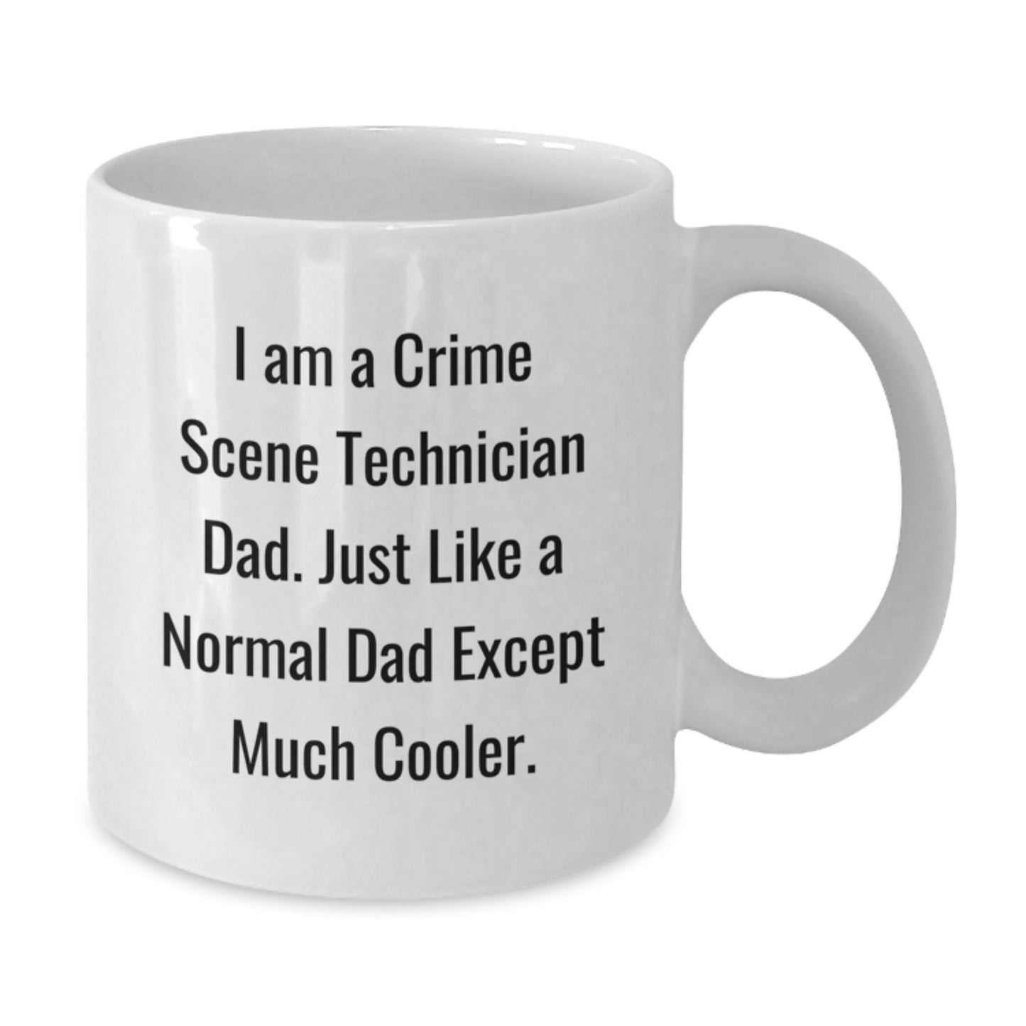 Funny Crime Scene Technician Dad Gifts, White Coffee Mug, Graduation Unique Gifts from Dad to Crime Scene Technician, Men, Family - Additional