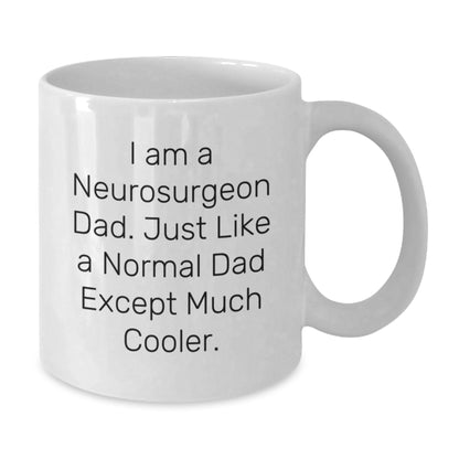 Funny Neurosurgeon Gifts from Dad - I Am A Neurosurgeon Dad Gifts for Men White Coffee Mug Christmas Unique Finds - Additional