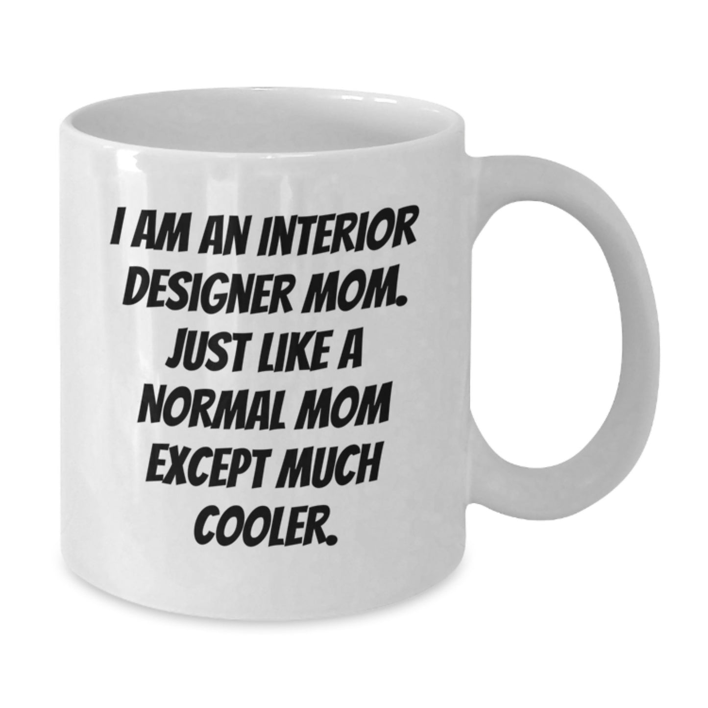 Funny Interior Designer Gifts from Mom, Unique White Coffee Mugs for Interior Designer Friends, Christmas Unique Gifts for Interior Designer Mom - Additional