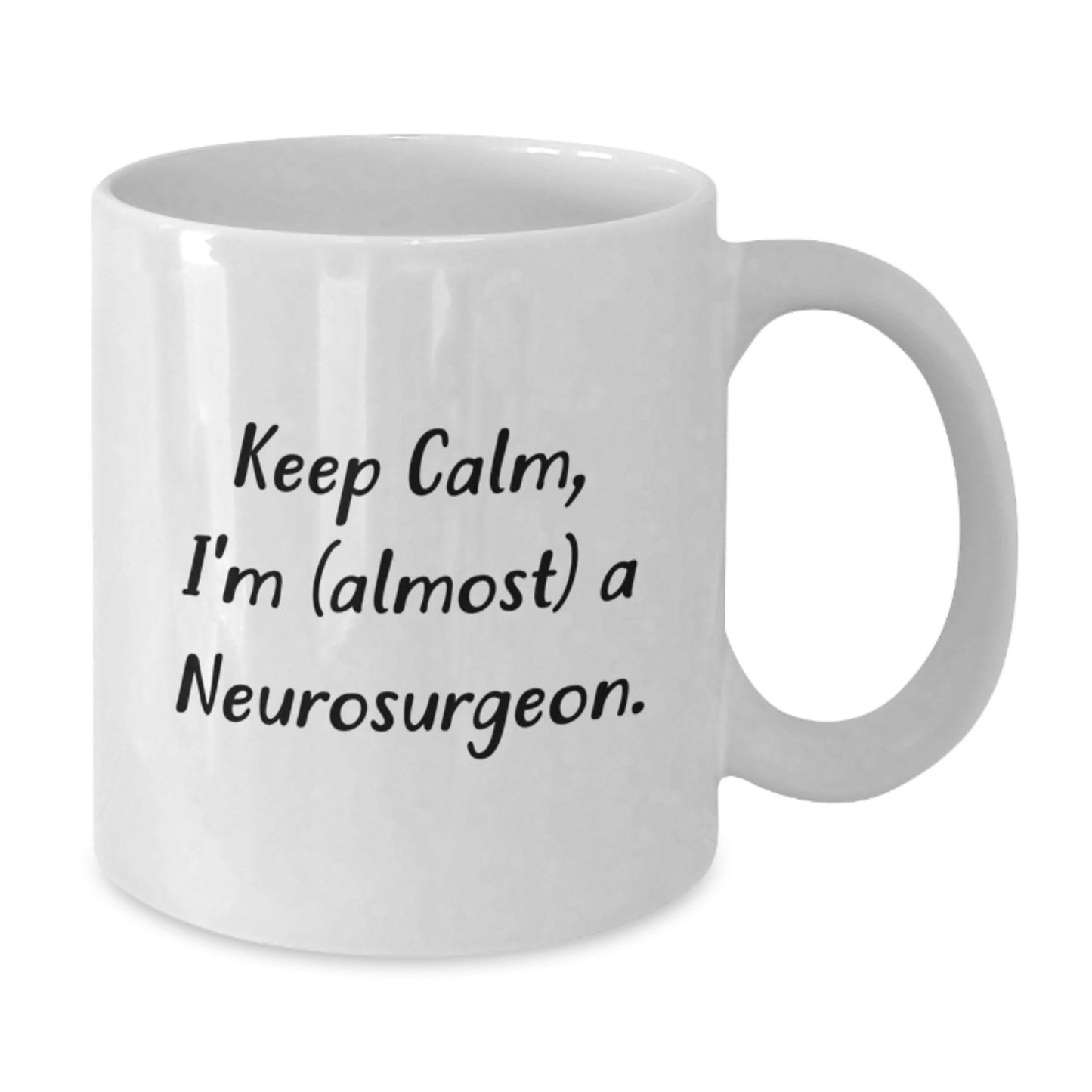 Funny Neurosurgeon Gifts for Him Christmas Unique White Coffee Mug - Keep Calm, I'm (almost) A Neurosurgeon. - Additional