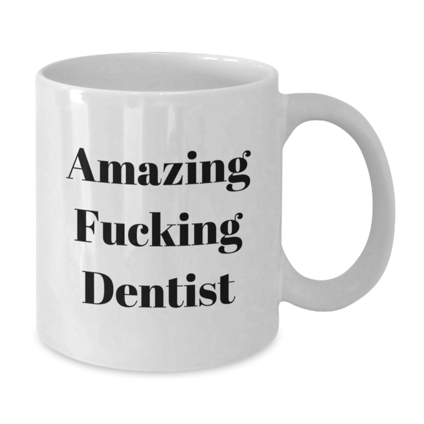 Funny Dentist Gifts for Birthday, Amazing White Coffee Mug from Friends, 'Amazing F--king Dentist' Quote, Gifts for Dentist, 11oz or 15oz Ceramic Mug, Microwave and Dishwasher Safe - Additional
