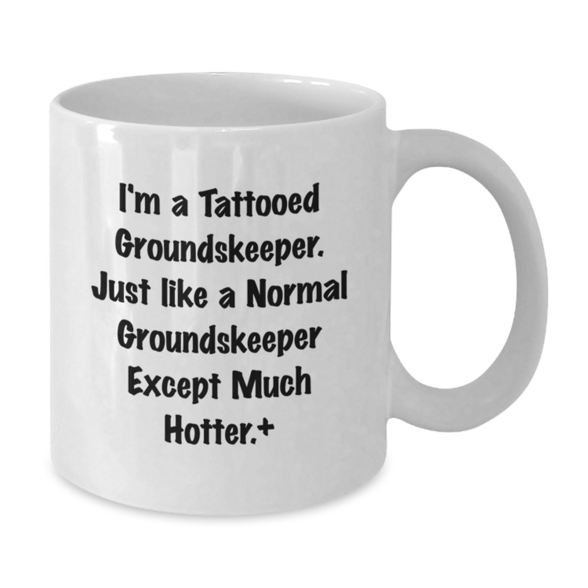 Funny groundskeeper Gifts for Men, Women, and Friends from a groundskeeper Enthusiast - White Coffee Mug with I'm A Tattooed groundskeeper Quote - Unique Christmas Memorable Present - Additional