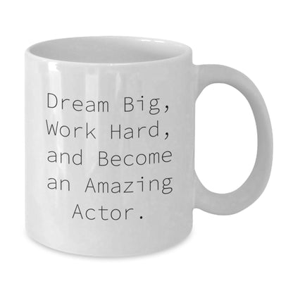 Funny Actor Gifts, Inspirational White Coffee Mugs for Christmas, Gifts from Friends for the Actor in Your Life, 'Dream Big Work Hard' Quote - Additional