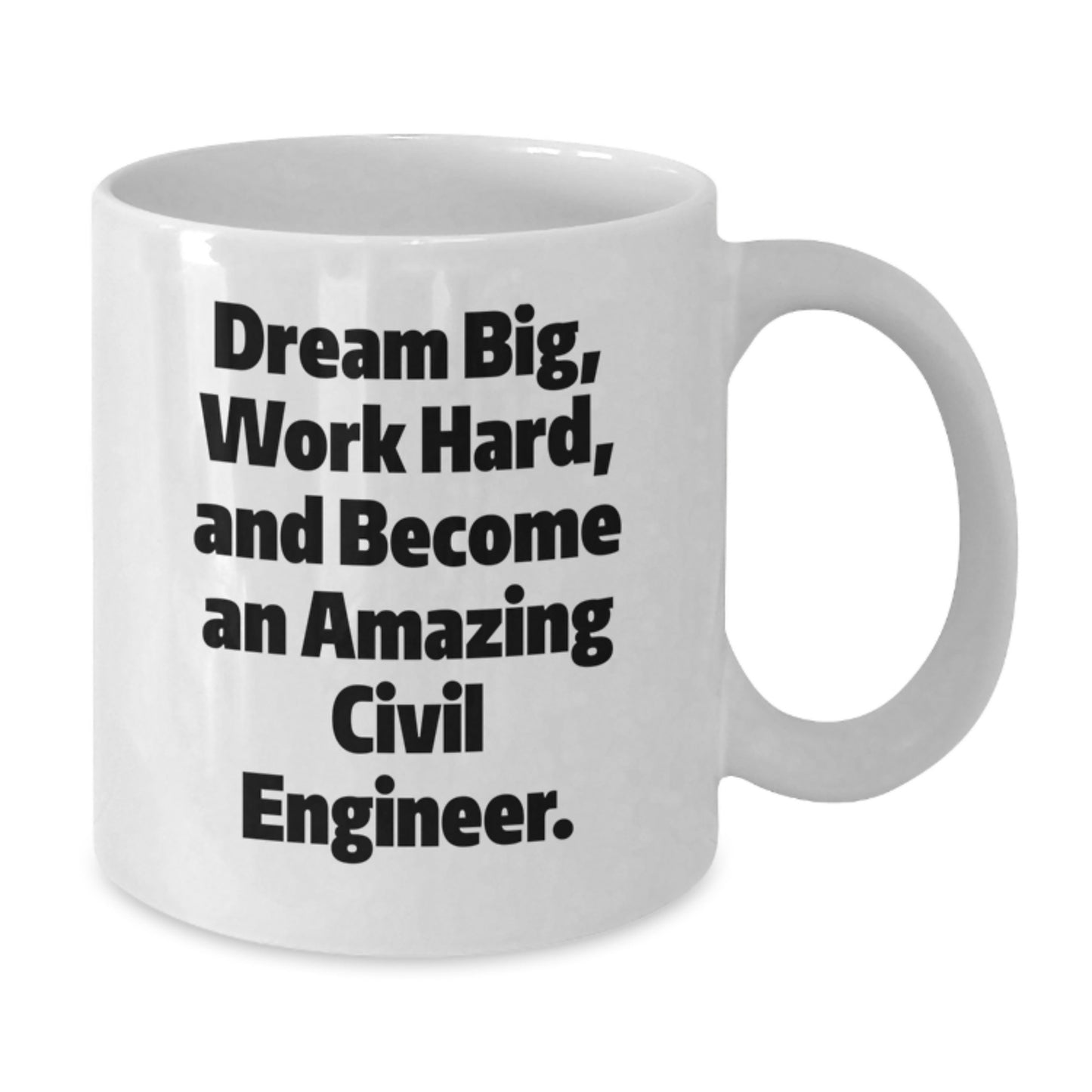Civil Engineer Gifts for Him - Funny White Coffee Mug, Dream Big, Work Hard, Perfect Christmas Unique Gifts from Family - Additional
