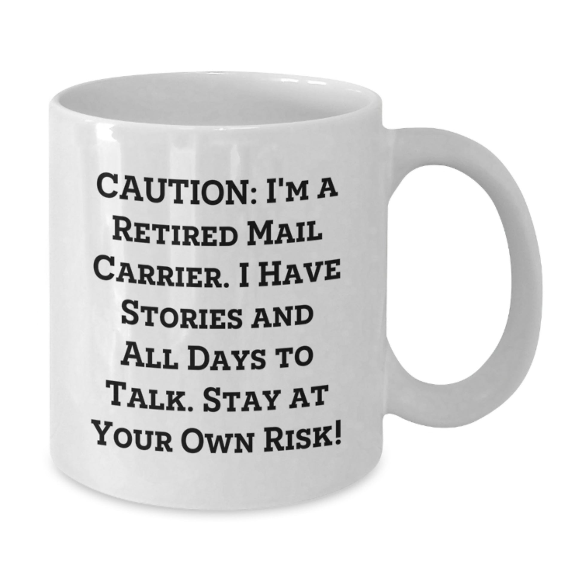 Funny Mail Carrier White Coffee Mugs Gifts from Family or Friends to Mail Carrier, Unique Christmas Unique Gifts for Men or Women, Funny Quote 'Caution: I'm A Retired Mail Carrier' - Additional
