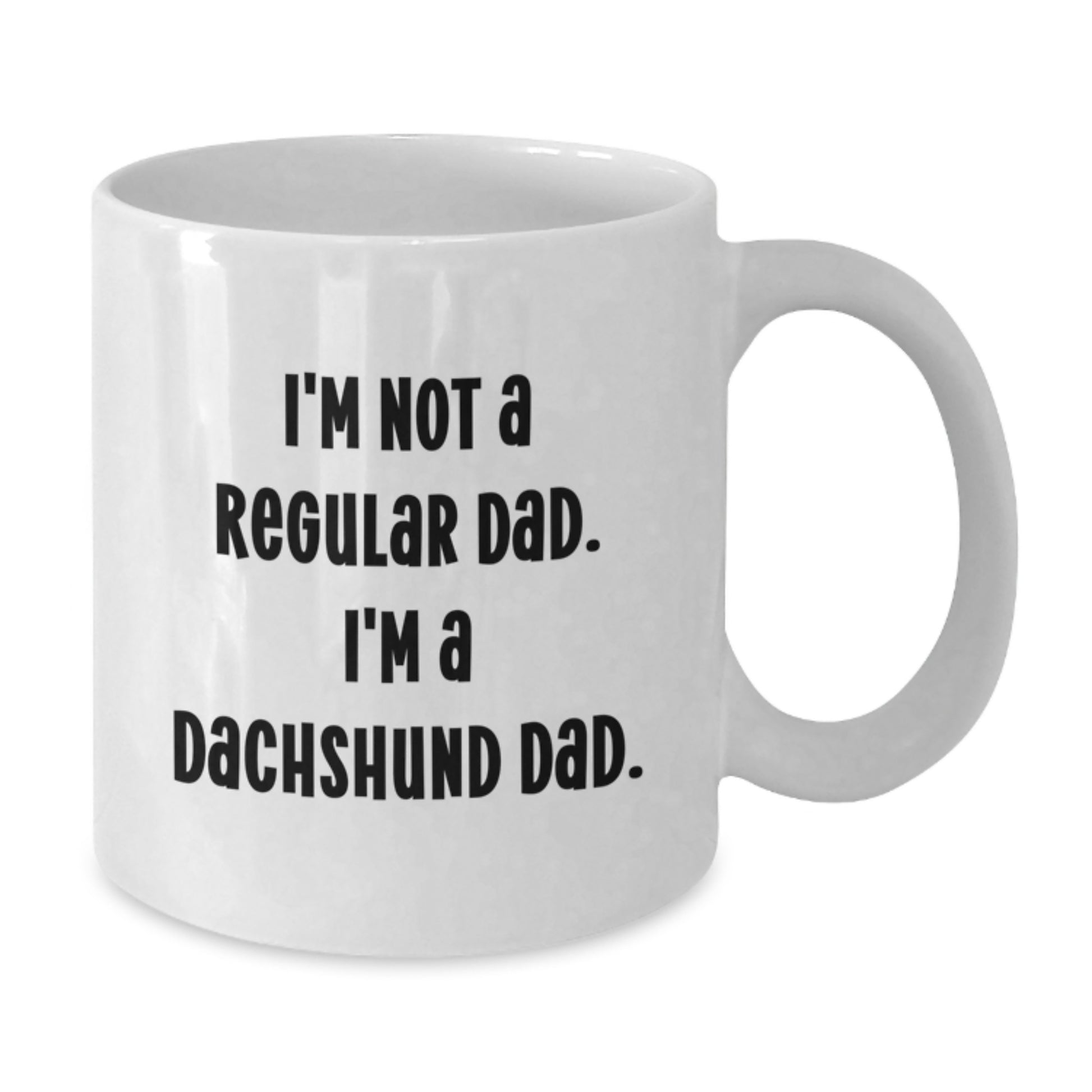 Funny Dachshund Dad Gifts for Men, Women, Friends - I'm Not A Regular Dad. White Coffee Mug for Christmas Unique Presents - Additional