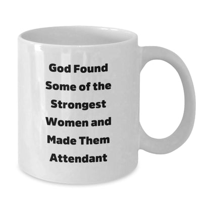 Funny Quote Attendant White Coffee Mug Gifts from Friends and Family for Attendant Women on Christmas Unique Occasion - Additional