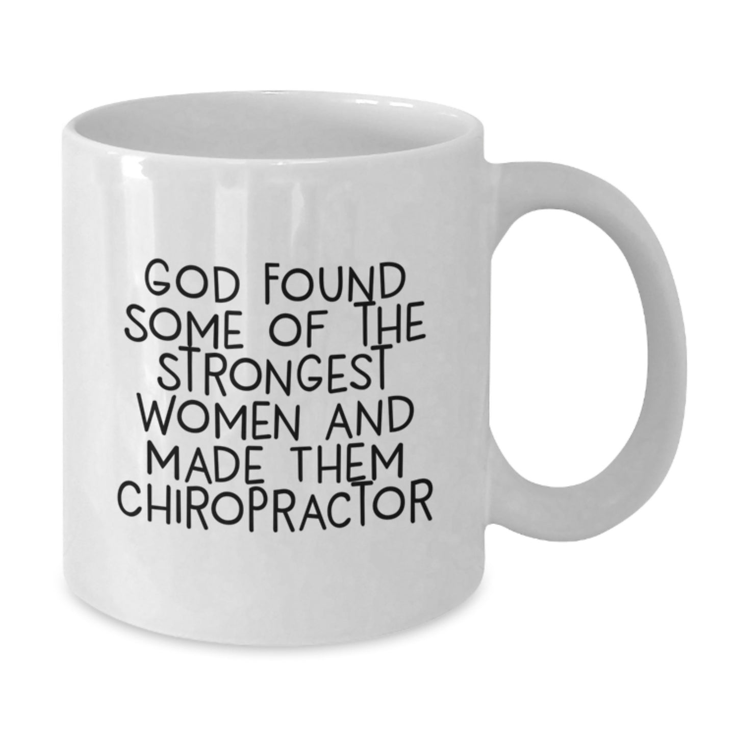 Funny Chiropractor Gifts for Women from Friends - 'God Found Some Of The Strongest Women And Made Them Chiropractor' Quote on White Coffee Mug, Birthday Unique Gifts - Additional