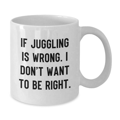 Funny Juggling Quotes White Coffee Mugs Gifts from Friends for Juggling Enthusiasts Merry Christmas Unique Gifts - Additional