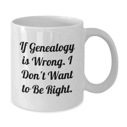 Funny Genealogy Gifts for Genealogy Enthusiasts from Friends, White Coffee Mug for Christmas Unique Gifts - Additional