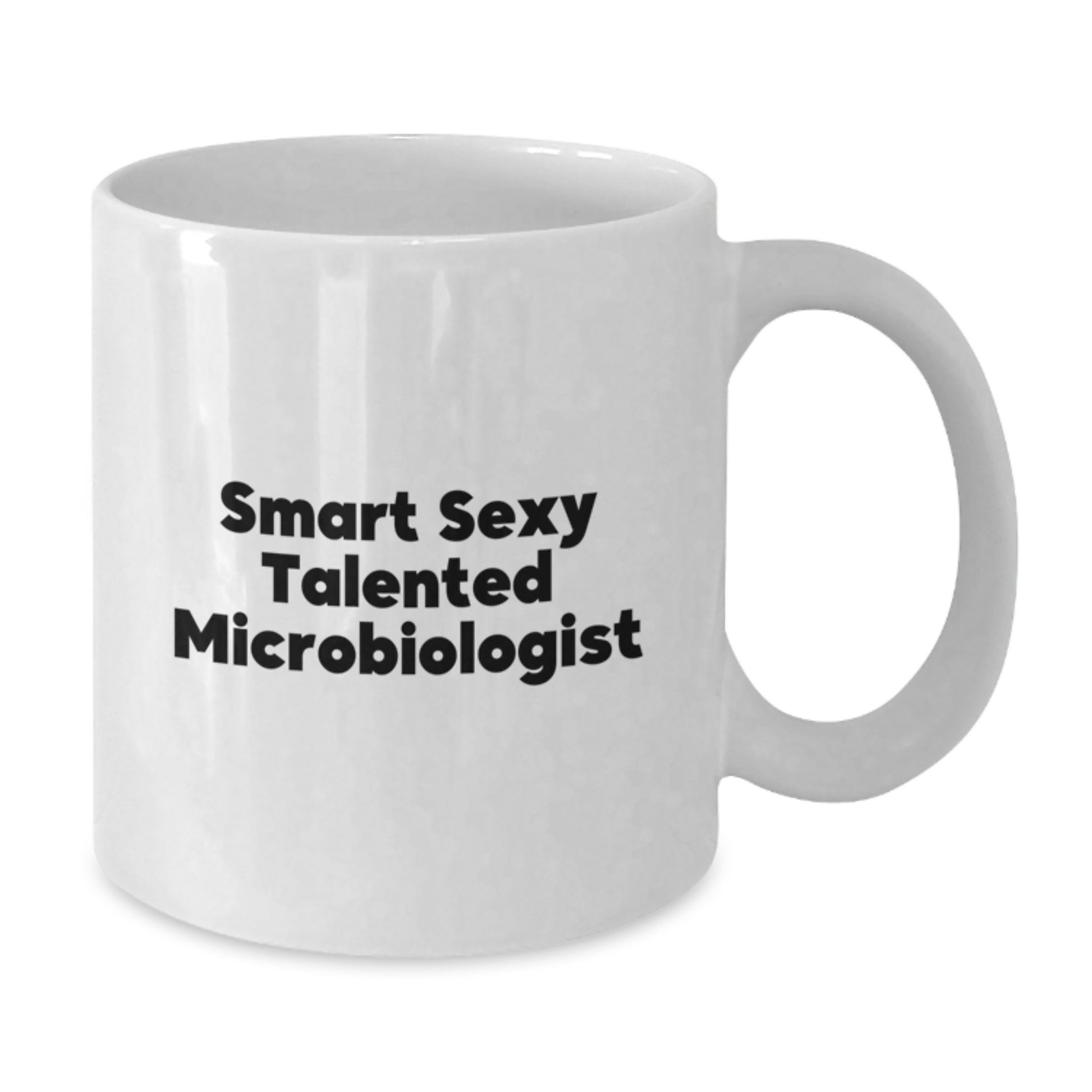 Microbiologist White Coffee Mug - Smart Sexy Talented Gifts for Christmas - Additional