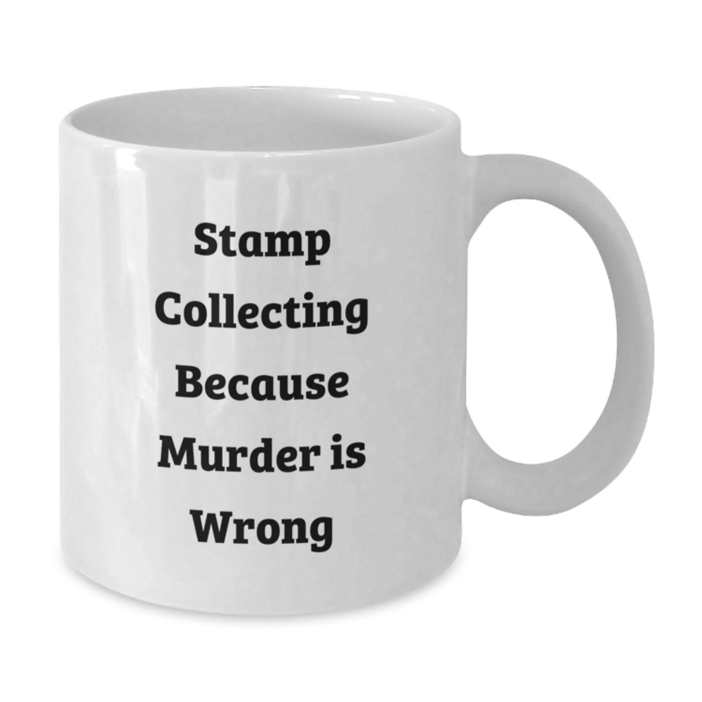 Funny Stamp Collecting Gifts from Friends for Stamp Collecting Enthusiasts, White Coffee Mug, Graduation Unique Gifts, Because Murder Is Wrong - Additional