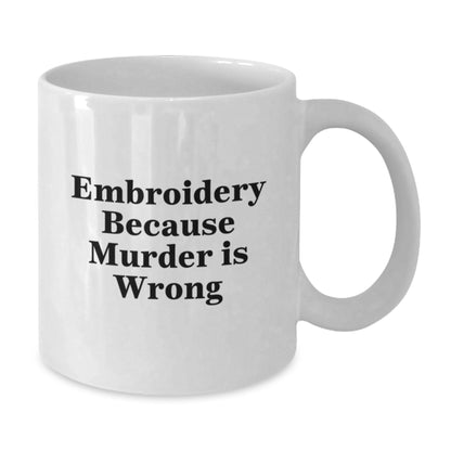 Unique Embroidery Gifts for Embroidery Lovers - Funny White Coffee Mug, Gifts from Family, Friends, or Coworkers for Christmas Unique Gifts - Additional