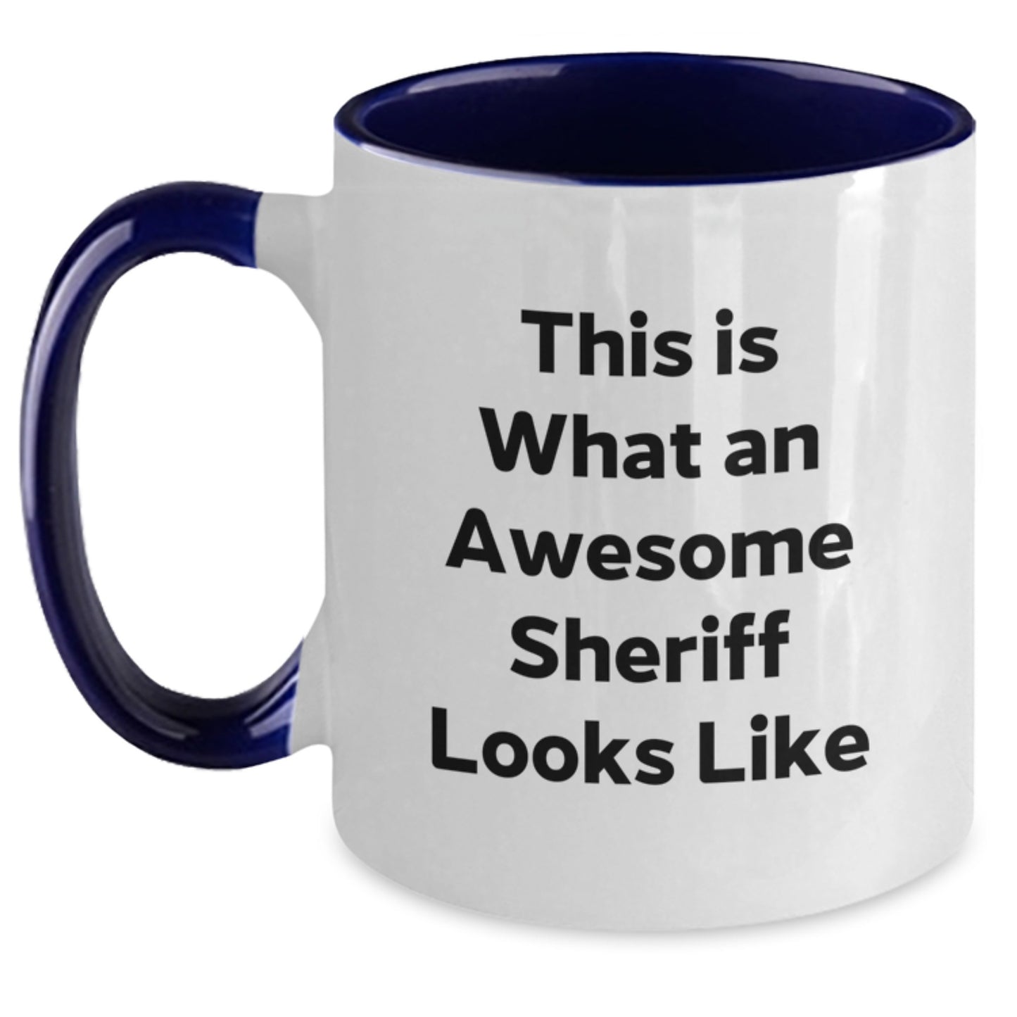 Funny Sheriff Quotes Gifts for Sheriff - Two Tone Coffee Mug from Friends for Graduation - Main