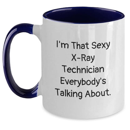 Funny X-Ray Technician Gifts from Friends for Men - I'm That Sexy Xray Technician Everybody's Talking About Two Tone Coffee Mug for Christmas Unique Presents - Main