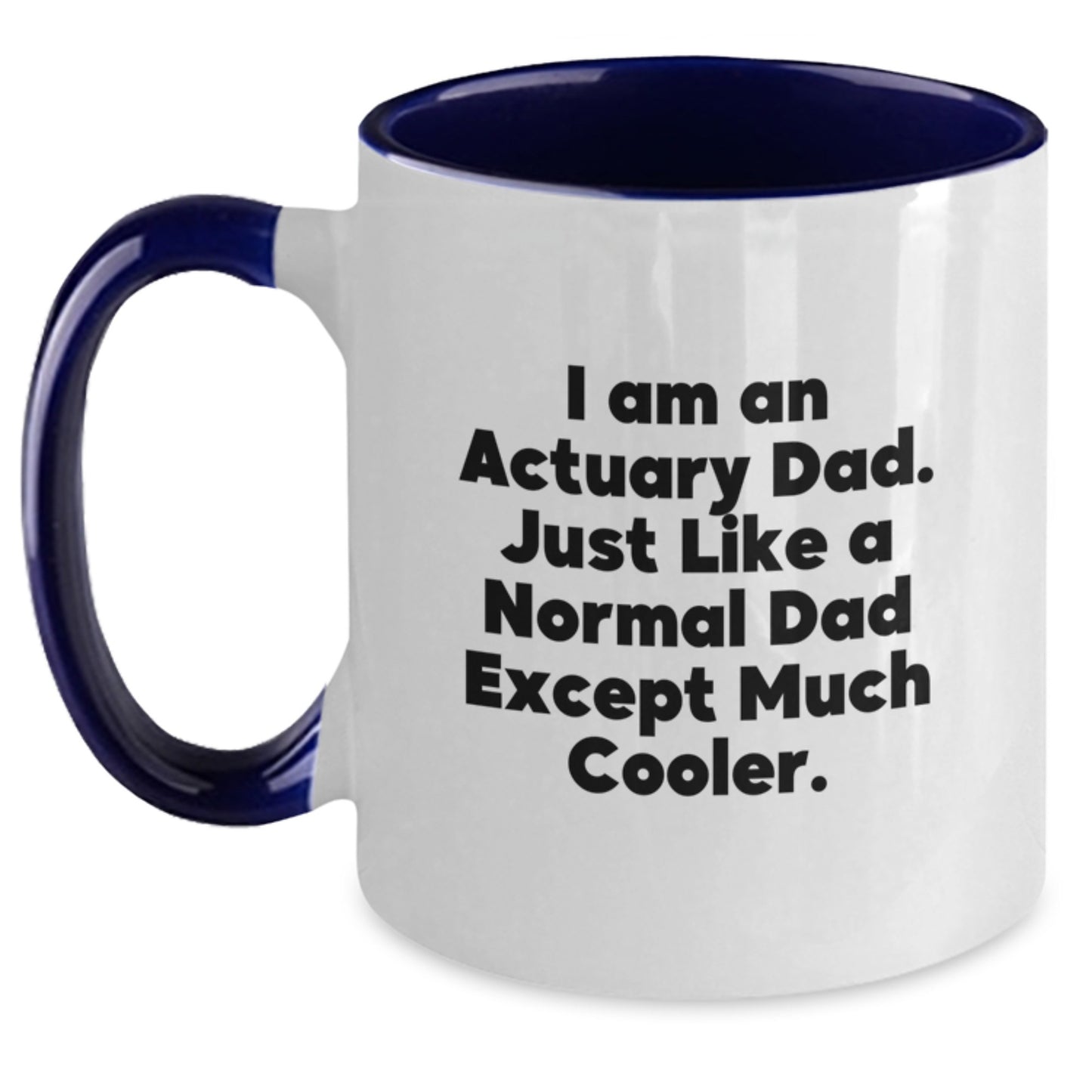 Funny Actuary Gifts from Dad to Actuary, Unique Two Tone Coffee Mugs, Christmas Unique Gift Ideas for Actuary Men, Actuary Dad Coffee Lovers - Main