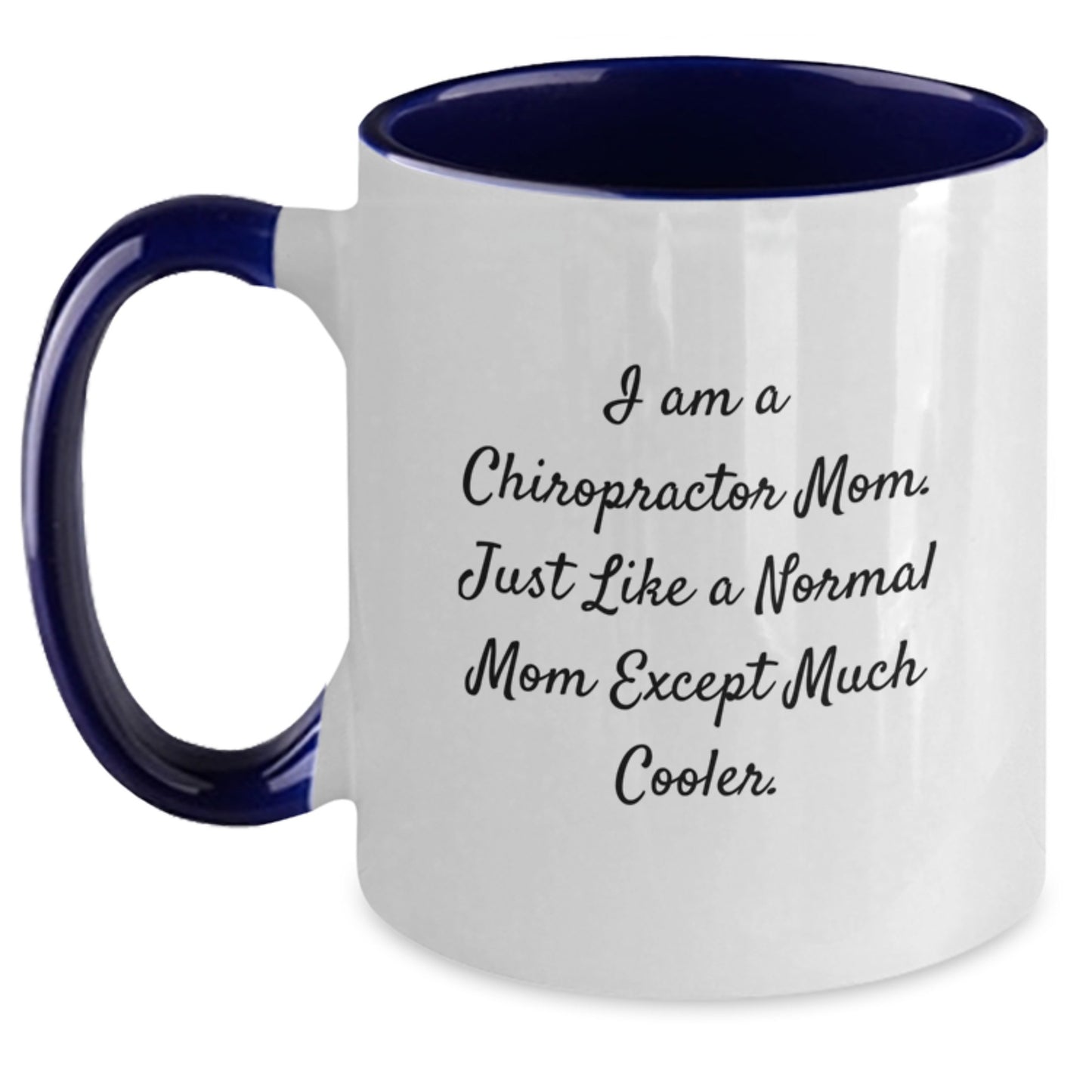Funny Chiropractor Gifts from Family, Friends, or Coworkers - 'I Am A Chiropractor Mom' Quote Two Tone Coffee Mug for Chiropractor Men or Women - Christmas Unique Gifts - Main