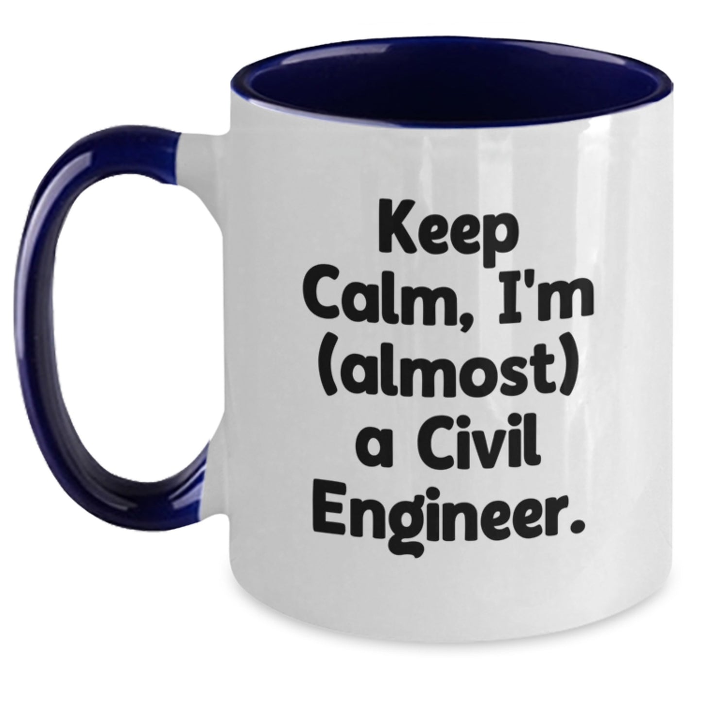 Funny Civil Engineer Gifts for Him, Two Tone Coffee Mug - Keep Calm, I'm (almost) A Civil Engineer. - Main