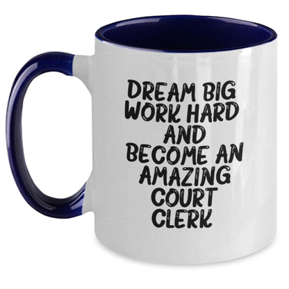 Funny Court Clerk Gifts from Friends - 'Dream Big, Work Hard...' Two Tone Coffee Mug for Birthday - Main