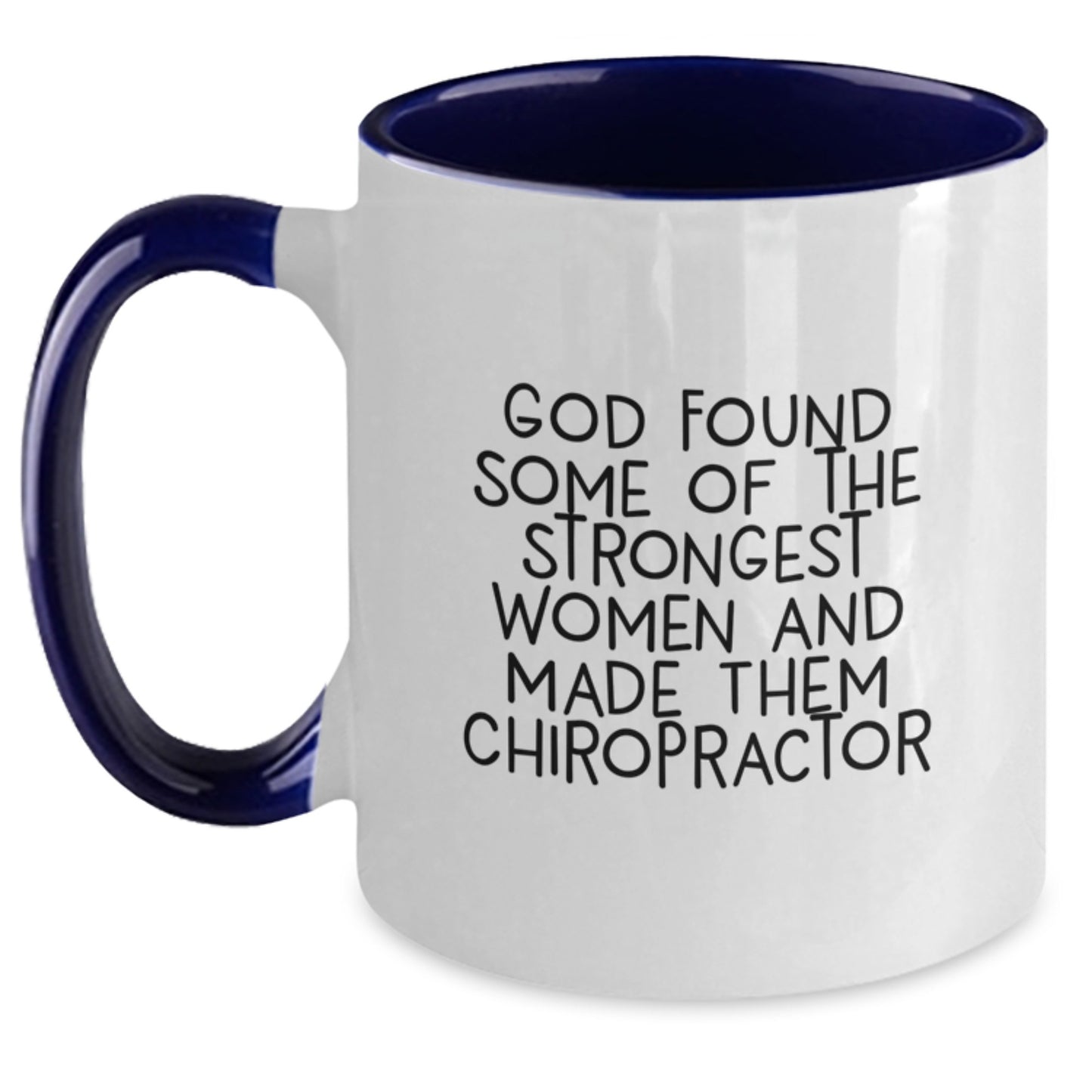 Chiropractor Humor Gifts from Friends for Birthday - Funny Two Tone Coffee Mug, God Found Strong Women, Inspirational Quote - Main