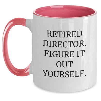 Funny Director Christmas Unique Gifts from Friends, Two Tone Coffee Mugs for Director, Retired Director Figure It Out Yourself Mug - Main