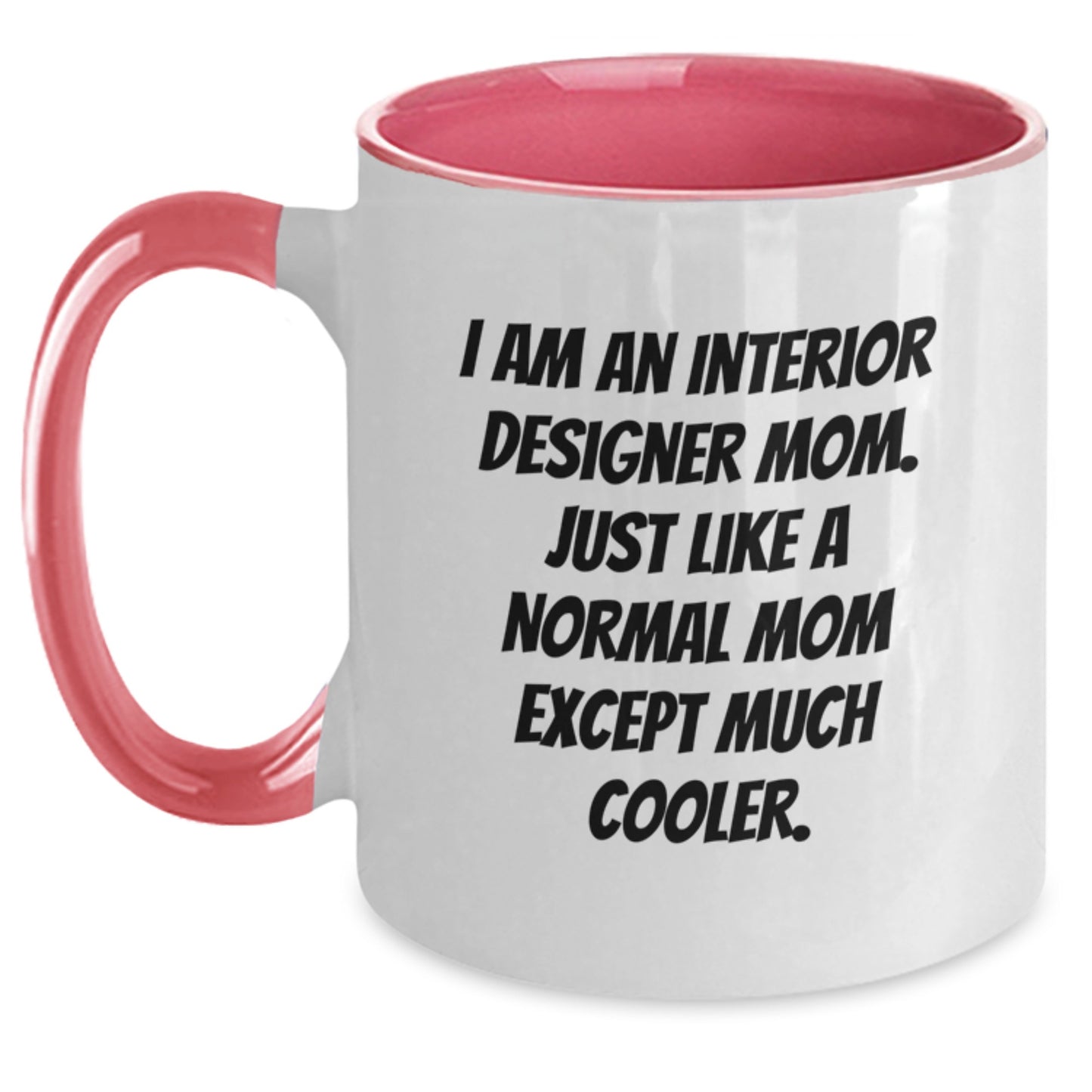 Gifts from Friends to Interior Designer Moms, Funny Quote Coffee Mugs for Christmas Unique Gifts, Two Tone Coffee Mug, Interior Designer Gifts - Main