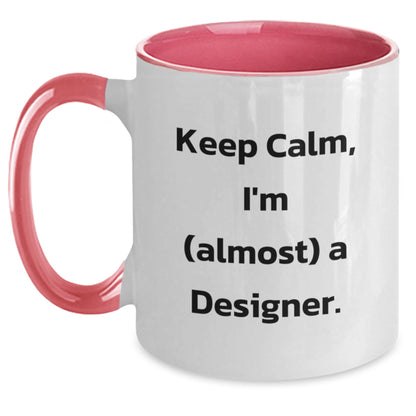 Funny Christmas Unique Gifts from Friends to Designer Men and Women, Two Tone Coffee Mugs with Keep Calm, I'm almost a Designer. - Main