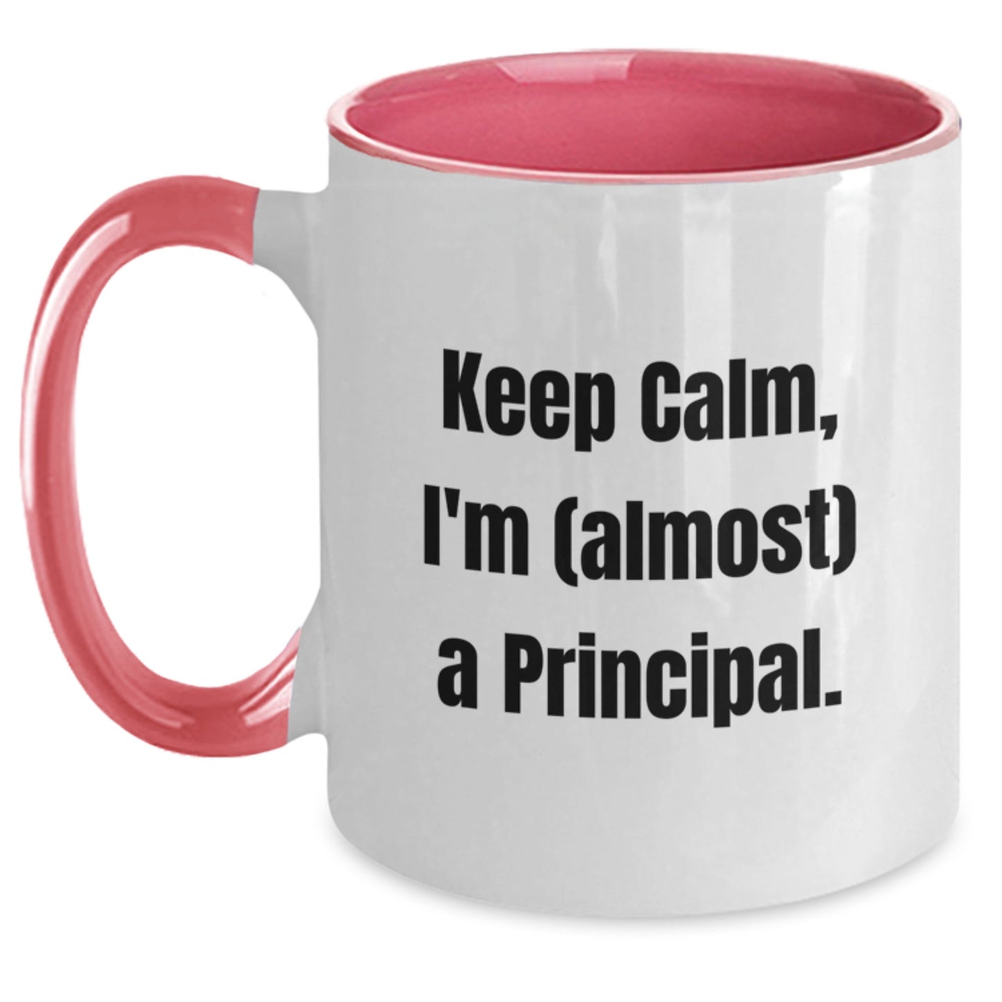 Funny Principal Gifts, Christmas Unique Gifts for Principal, Keep Calm I'm (almost) A Principal Two Tone Coffee Mug - Main