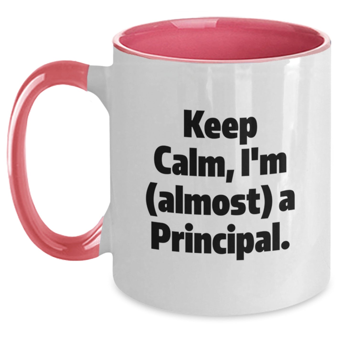 Funny Principal Gifts from Men to Friends and Family, Two Tone Coffee Mug with Keep Calm, I'm (almost) A Principal. Quote for Christmas Unique Gifts - Main