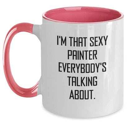 Funny Painter Gifts from Friends, Unique Two Tone Coffee Mugs for Painter, I'm That Sexy Painter Everybody's Talking About, Graduation Unique Gifts - Main