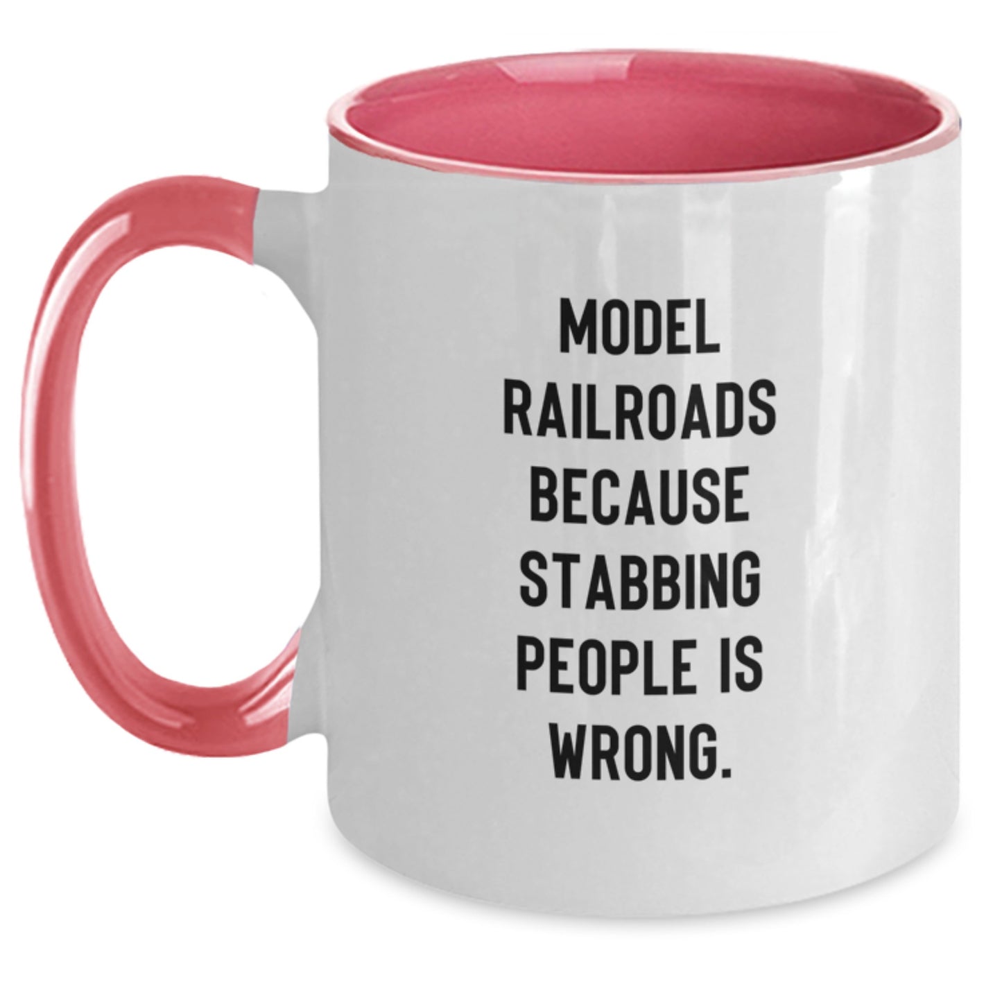 Funny Model Railroads Gifts from Men to Friends - Two Tone Coffee Mug with 'Model Railroads Because Stabbing People Is Wrong.' - Main