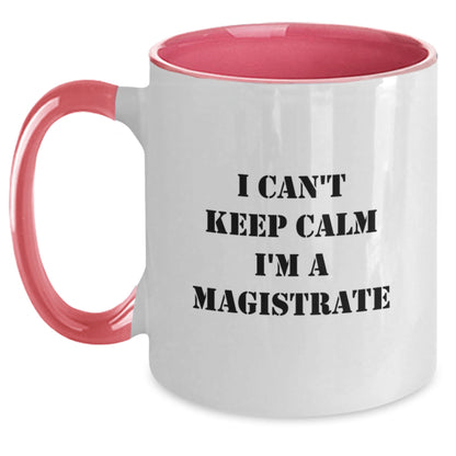 Magistrate Funny Gifts from Friends and Family - I Can't Keep Calm I'm A Magistrate, Two Tone Coffee Mug, Christmas Unique Mugs for Magistrates Men Women - Main