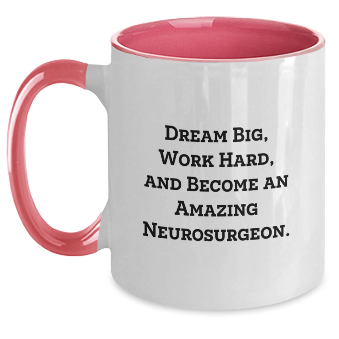 Funny Gifts for Men from Friends - Inspirational Neurosurgeon Christmas Unique Mugs, Two Tone Coffee Mug, 'Dream Big Work Hard Become An Amazing Neurosurgeon' - Gifts for Neurosurgeons, Ceramic 11oz - Main