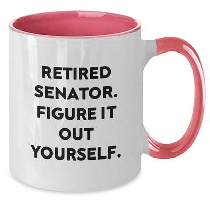 Senator Two Tone Coffee Mug - Funny Quote for Senator Lover, Christmas Unique Gifts from Family to Senator - Additional