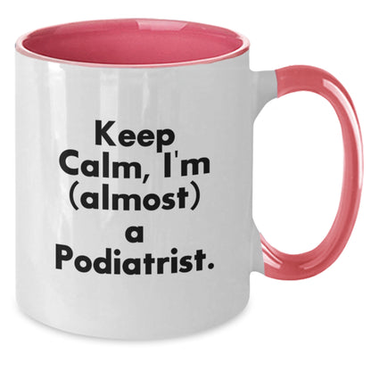 Funny Podiatrist Gifts from Men for Christmas Unique Two Tone Coffee Mugs - Keep Calm, I'm (almost) A Podiatrist. - Additional