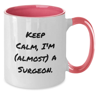 Funny Surgeon Two Tone Coffee Mug, Keep Calm I'm (almost) A Surgeon, Gifts for Surgeon, Birthday Unique Gifts from Friends - Additional