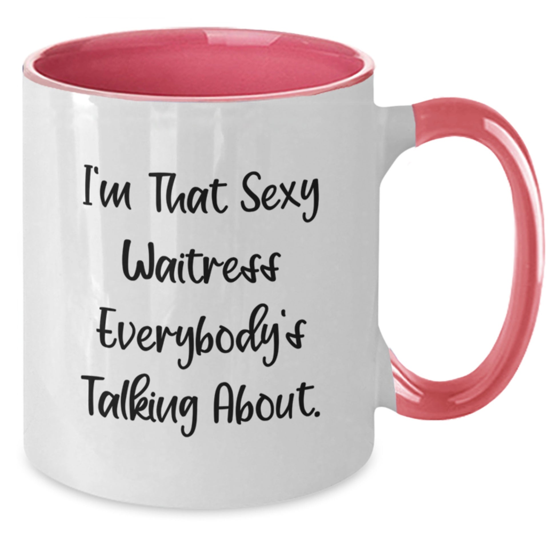 Funny Waitress Gifts for Her - I'm That Sexy Waitress Everybody's Talking About., Christmas Unique Gifts from Friends to Coworkers - Two Tone Coffee Mug - Additional