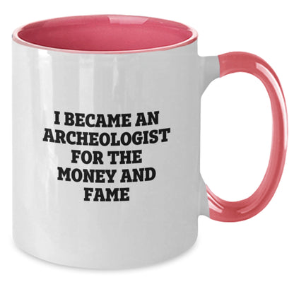 Funny Archeologist Gifts for Birthday - Two Tone Coffee Mug with I Became An Archeologist For The Money And Fame Quote from Friends, Perfect for Coworkers, Family and Men or Women - Additional