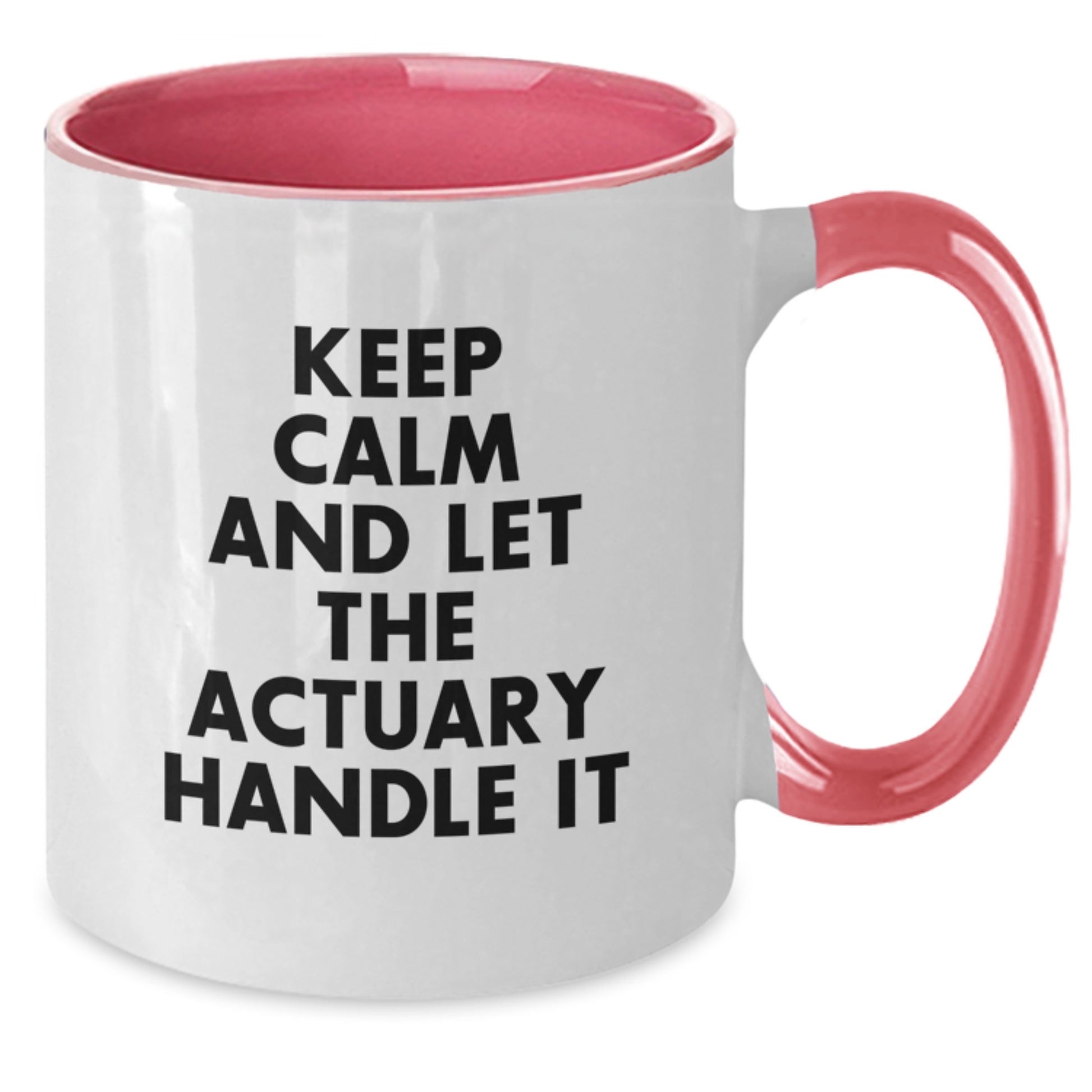 Funny Actuary Gifts from Friends for Birthday - Keep Calm And Let The Actuary Handle It Two Tone Coffee Mug, Actuary Mugs, Unique Birthday Unique Gifts - Additional