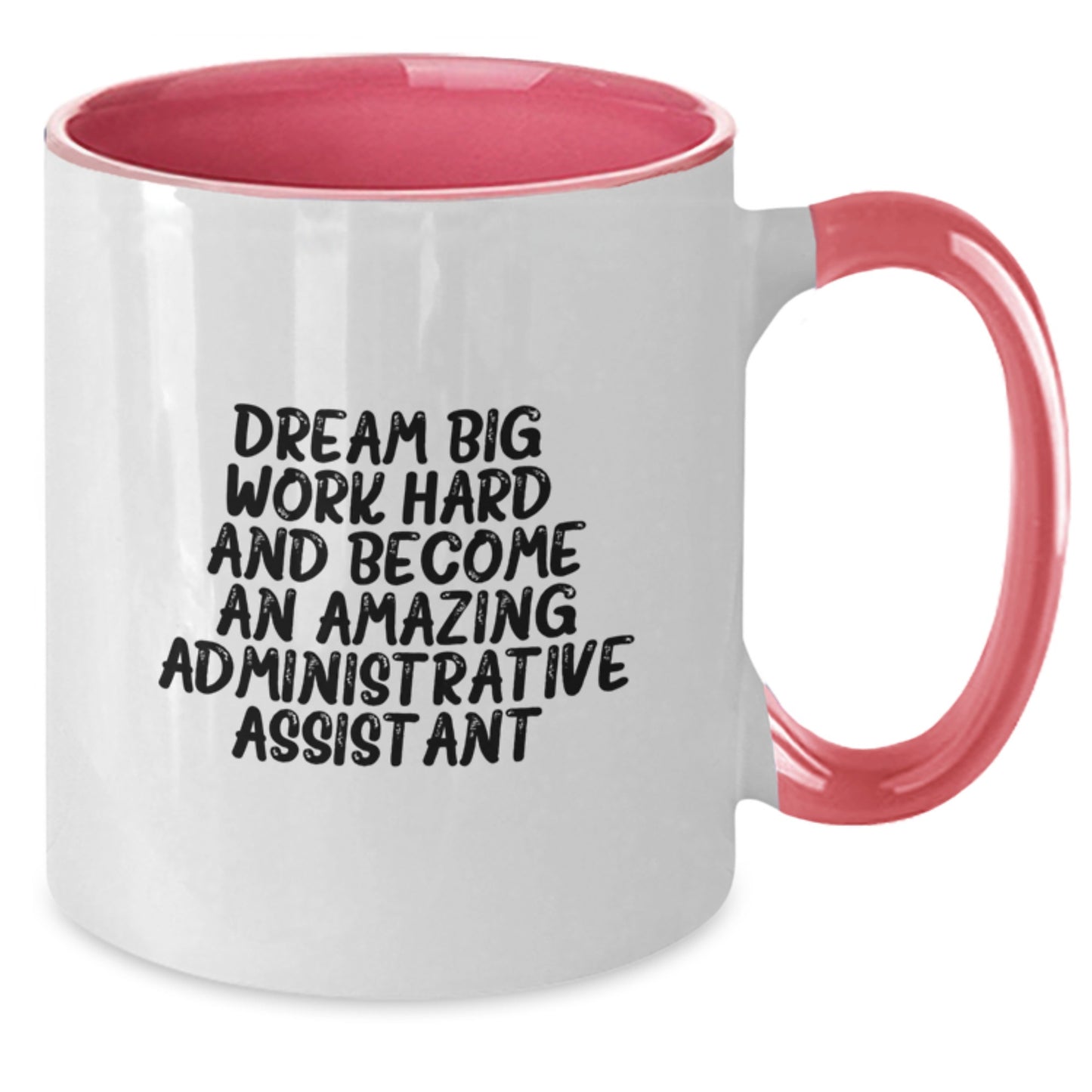 Funny Administrative Assistant Gifts from Friends for Birthday - Two Tone Coffee Mug with Inspirational Quote - Additional
