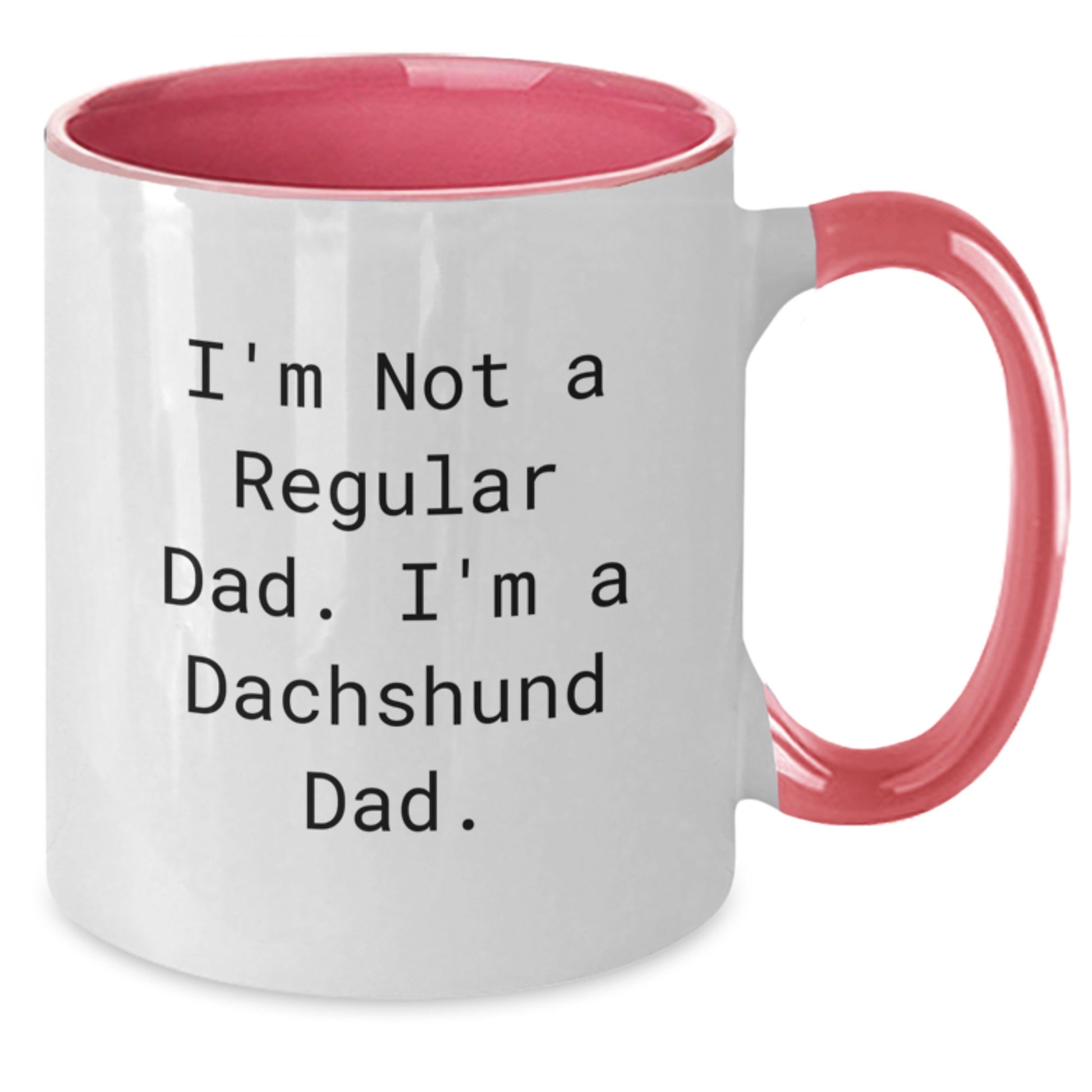 Funny Dachshund Dog Gifts for Men - I'm Not A Regular Dad. I'm A Dachshund Dad. Two Tone Coffee Mug for Christmas - Additional
